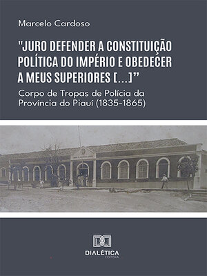 cover image of "Juro defender a constituição política do Império e obedecer a meus superiores [...]"